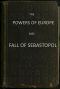 [Gutenberg 59089] • The Powers of Europe and Fall of Sebastopol